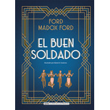 El Buen Soldado, De Ford, Ford Madox. Editorial Alma, Tapa Dura En Español