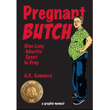 Libro: Embarazada Butch: Nueve Largos Meses Vestida De Trave