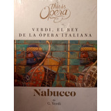 Giuseppe Verdi Nabucco This Is Opera Libro Cd Dvd 