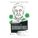 Diario De Coronavirus, De Torres Gómez , Francisco Javier.., Vol. 1.0. Editorial Samarcanda, Tapa Blanda, Edición 1.0 En Español, 2016