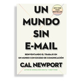 Un Mundo Sin E-mail, De Cal Newport., Vol. 0.0. Editorial Reverté Management, Tapa Blanda En Español, 2022