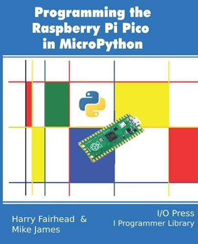 Book : Programming The Raspberry Pi Pico In Micropython -..