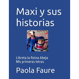 Maxi Y Sus Historias: Libreta La Reina Abeja Mis Primeras Le