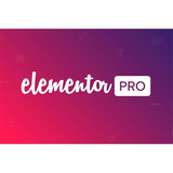 Elementor Pro Gpl Con Api Key + Plantillas Premium Lifetime