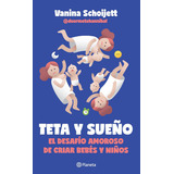 Teta Y Sueño, De Vanina Schoijett. Editorial Planeta, Tapa Blanda En Español, 2022