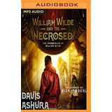 William Wilde And The Necrosed (the Chronicles Of William Wi