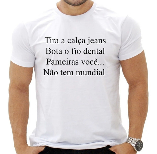 Camiseta Masculina Estampa Bota O Fio Dental Não Tem Mundial