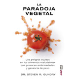 Libro La Paradoja Vegetal Por Ateven Gundry [ Dhl ]