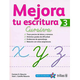 Mejora Tu Escritura 3: Cursiva, De Asurto, Carmen G. Castillo Basurto, Jose L., Vol. 1. Editorial Trillas, Tapa Blanda, Edición 1a En Español, 2016