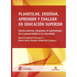 Planificar, Enseñar, Aprender Y Evaluar En Educacion Superior - Complado Marta Alicia Tenutto, De Barrionuevo Vidal, Ma.belen. Editorial Novedades Educativas, Tapa Blanda En Español, 2021