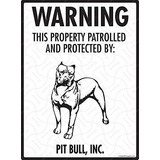 Advertencia Signswithanattitude! Pitbull - Propiedad Patrull