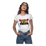 Playera De Mujer Comida Tradicional Mexicana Moderna Cleen