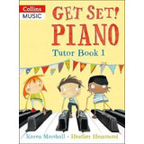 Get Set! Piano Tutor Book 1 - Heather Hammond
