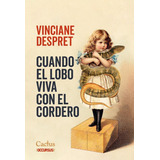 Libro Cuando El Lobo Viva Con El Cordero - Despret, Vinciane