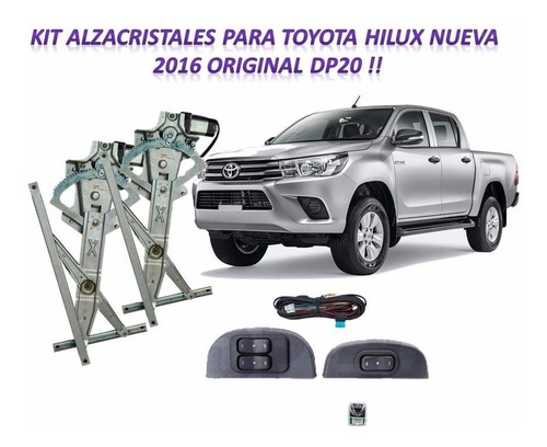 Kit Alzacristales Toyota Hilux 2016 En Adelante Dp20 !!