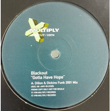 Blackout - Gotta Have Hope (dillon & Dickins Funk 2001 Mix)