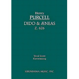 Dido And Aeneas, Z.626, De Henry Purcell. Editorial Serenissima Music, Tapa Blanda En Inglés