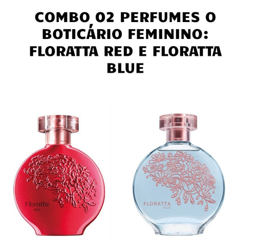 Combo 02 Perfumes: Florattas Red E Blue O Boticário Original
