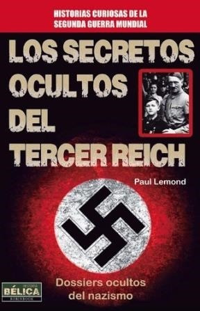 Libro Los Secretos Ocultos Del Tercer Reich De Paul Lemond