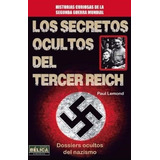 Libro Los Secretos Ocultos Del Tercer Reich De Paul Lemond