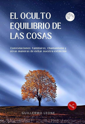 Libro El Oculto Equilibrio De Las Cosas - Guillermo Leone