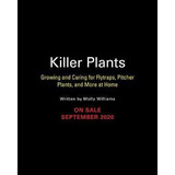 Killer Plants : Growing And Caring For Flytraps, Pitcher ...