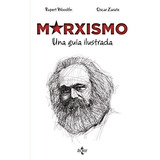 Marxismo - Una Guia Ilustrada - Rupert Woodfin / O. Zarate