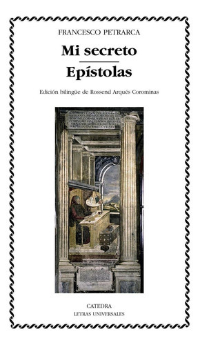 Francesco Petrarca Mi Secreto Epístolas Edición Bilingue Editorial Cátedra