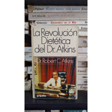 La Revolucion Dietetica Del Dr. Atkins - Dr. Robert C Atkins