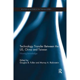 Libro Technology Transfer Between The Us, China And Taiwa...