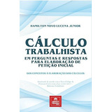 Calculo Trabalhista Em Perguntas E Respostas Para Elaboraça