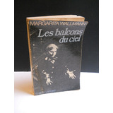 Margarita Wallmann - Les Balcons Du Ciel - Libro En Francés