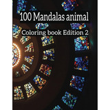 Libro: 100 Mandalas Animal Coloring Book Edition 2