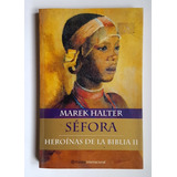 Sefora, Heroinas De La Biblia 2, Marek Halter