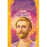 Libro: Saint Germain: Mystery Of The Violet Flame