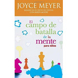 El Campo De Batalla De La Mente Para Niños - Joyce Meyer