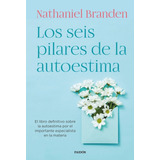 Libro Los Seis Pilares De La Autoestima - Branden, Nathan...