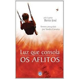 Livro Luz Que Consola Os Aflitos Sandra Carneiro