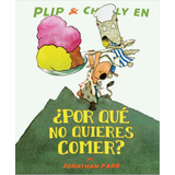 Libro Plip & Charly En¿por Qué No Quieres Comer? A. Jonathan