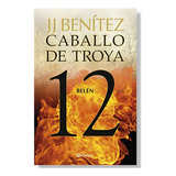 Caballo De Troya 12 -  Belén - J. J.  Benítez