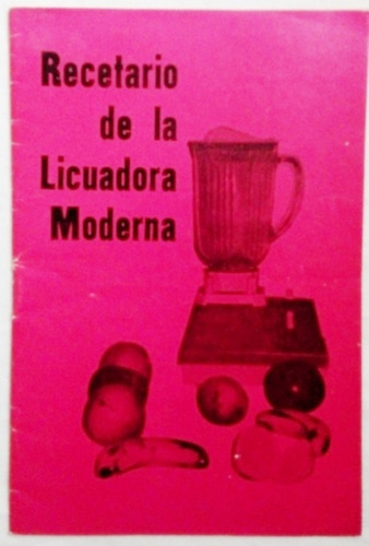 Antiguo Recetario De La Licuadora Moderna - Años 60