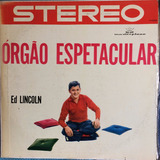 Lp Ed Lincoln ( Órgão Espetacular )