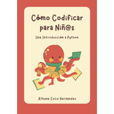 Libro: Cómo Codificar Para Una Introducción A Python (spanis
