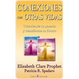 Conexiones Con Otras Vidas - Elizabeth Clare Prophet