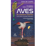 Aves Del Noroeste Argentino Guía De Campo - Narosky - Ecoval