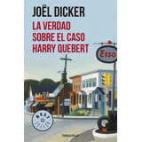 La Verdad Sobre El Caso Harry Quebert - Joel Dicker