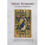Misal Romano Festivo: Con Los Propios De La Misa En Castella