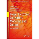 Power Electronic Converters Modeling And Control With Case S