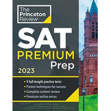 Princeton Review Sat Premium Prep, 2023: 9 Practice Tests + Review & Techniques + Online Tools (college Test Preparation), De The Princeton Review. Editorial Oem, Tapa Blanda En Inglés