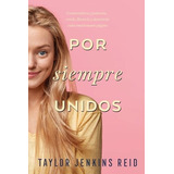 Por Siempre Unidos - Taylor Jenkins Raid